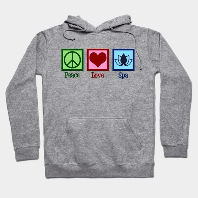 Peace Love Spa Hoodie by epiclovedesigns